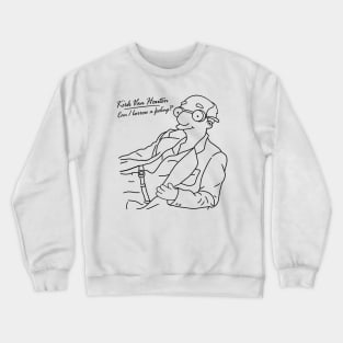 Can I Borrow A Feeling? - Outline B/W Crewneck Sweatshirt